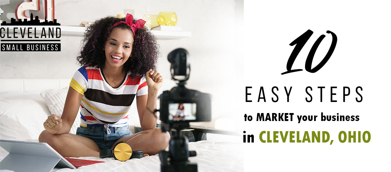 10 Easy Tips for Marketing Your Cleveland, OH Small Business